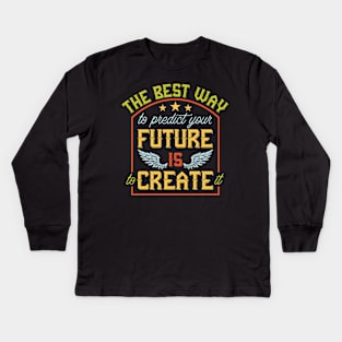 Vintage design wings retro The best way to predict your future is to create it Kids Long Sleeve T-Shirt